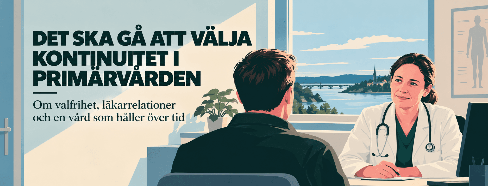En patient samtalar med en läkare på en mottagning med utsikt över vatten och en stad. Om valfrihet, läkarrelationer och en vård som håller över tid.
