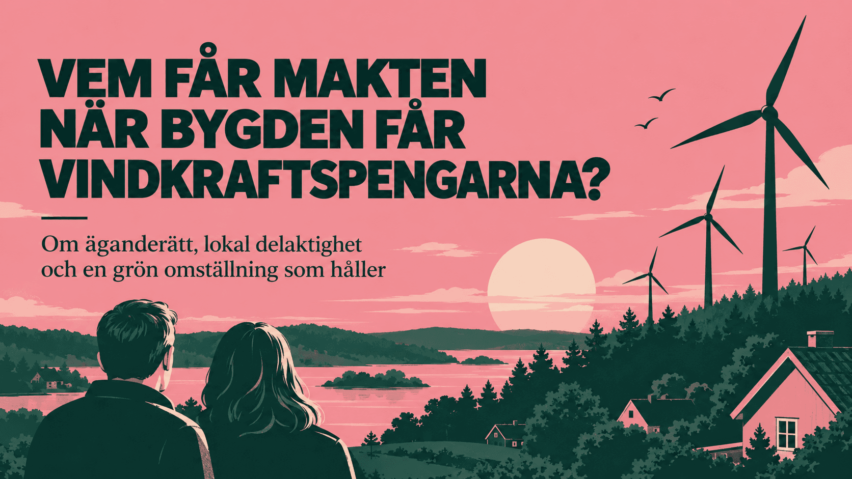 Två personer ser ut över ett landskap med bostadshus, sjö och vindkraftverk i rosa kvällsljus.